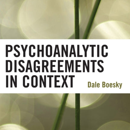 Psychoanalytic Disagreements in Context