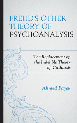 Freuds Other Theory of Psychoanalysis