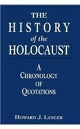 The History of the Holocaust: A Chronology of Quotations