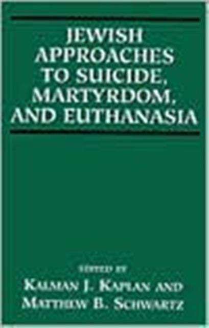 Jewish Approaches to Suicide, Martyrdom, and Euthanasia