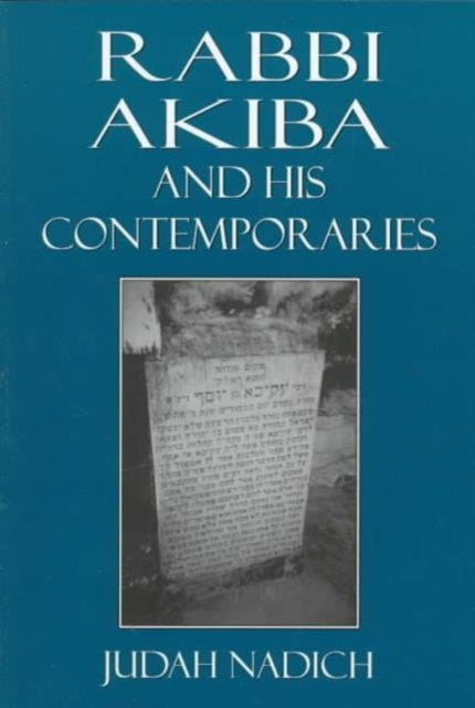 Rabbi Akiba and His Contemporaries