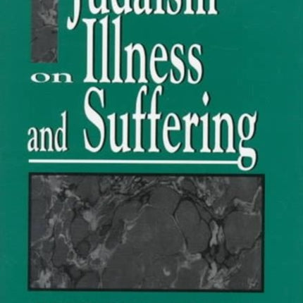 Judaism on Illness and Suffering