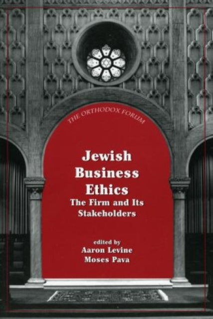 Jewish Business Ethics: The Firm and Its Stakeholders