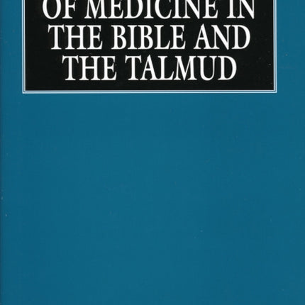 Encyclopedia of Medicine in the Bible and the