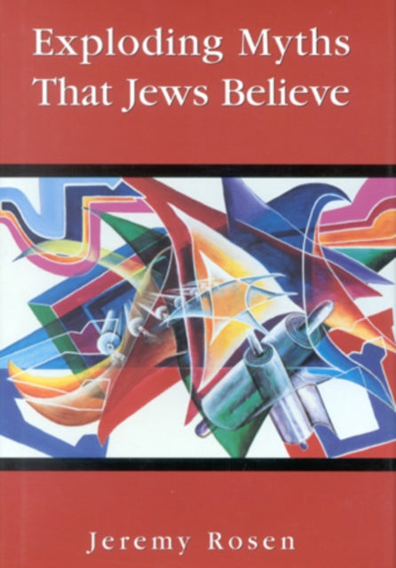 Exploding Myths That Jews Believe