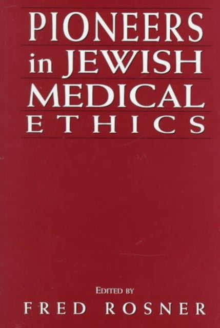 Pioneers in Jewish Medical Ethics