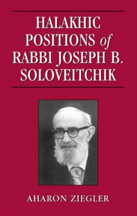 Halakhic Positions of Rabbi Joseph B.