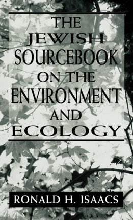 The Jewish Sourcebook on the Environment and