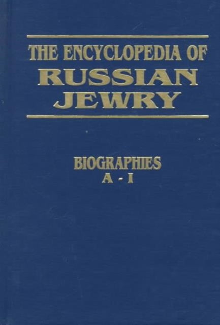 The Encyclopedia of Russian Jewry: Biographies A-I