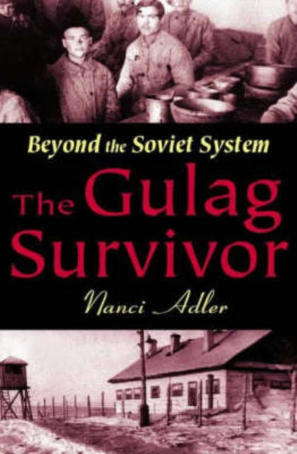 The Gulag Survivor: Beyond the Soviet System