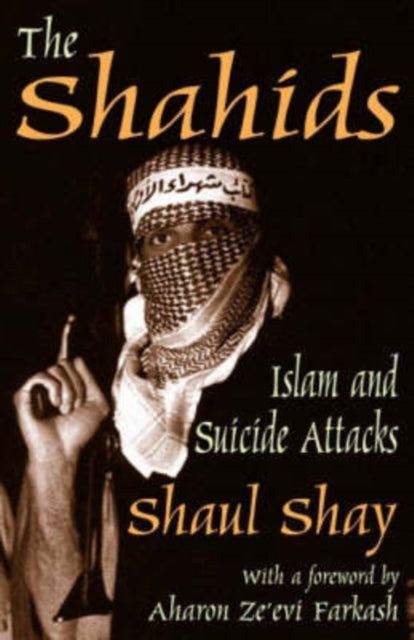 The Shahids: Islam and Suicide Attacks