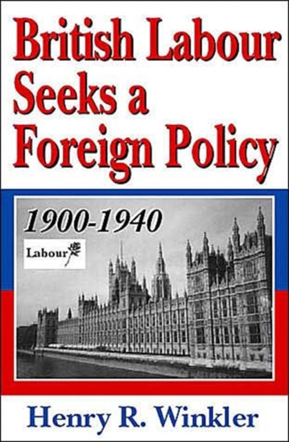 British Labour Seeks a Foreign Policy 19001940