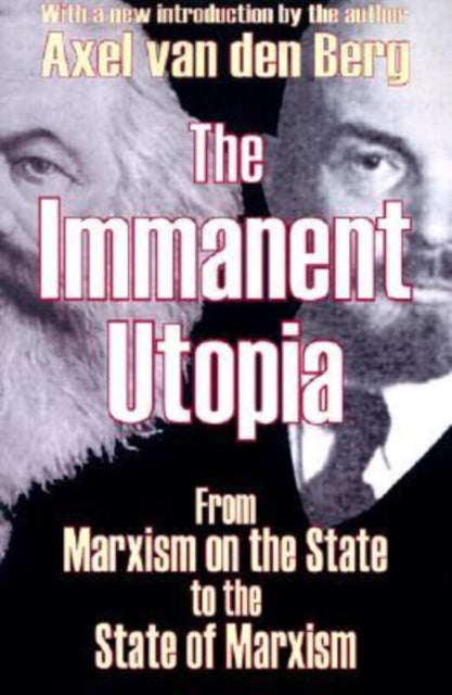 The Immanent Utopia: From Marxism on the State to the State of Marxism