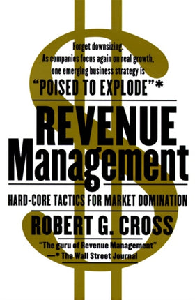 Revenue Management: Hard-Core Tactics for Market Domination