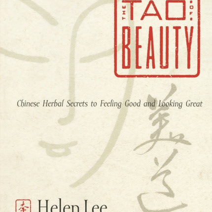 The Tao of Beauty Chinese Herbal Secrets to