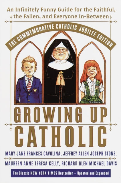 Growing Up Catholic The Commemorative Catholic Jubilee Edition