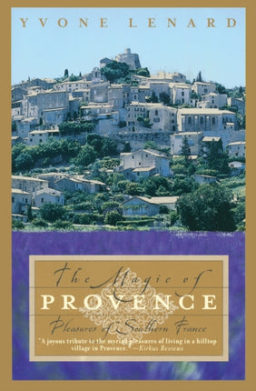 The Magic of Provence Pleasures of Southern France