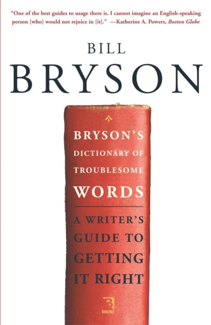 Bryson's Dictionary of Troublesome Words: A Writer's Guide to Getting It Right