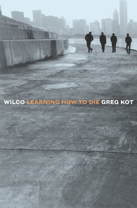 Wilco Learning How to Die