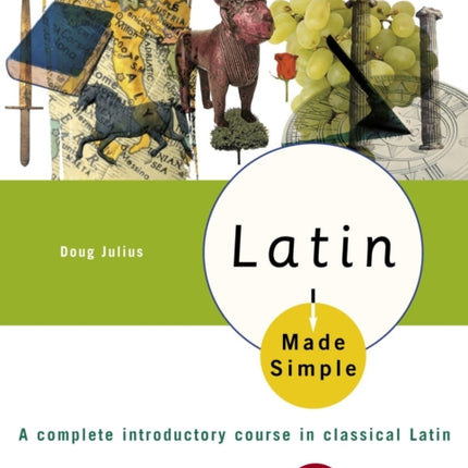 Latin Made Simple: A complete introductory course in Classical Latin