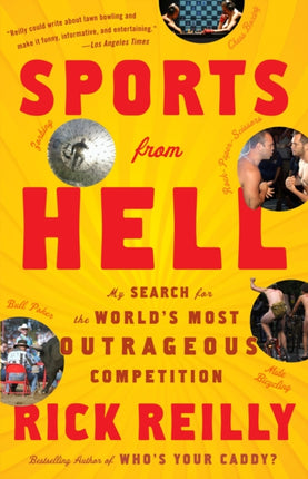 Sports from Hell My Search for the Worlds Most