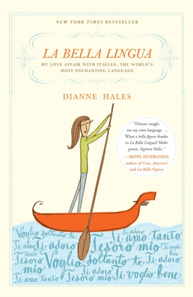 La Bella Lingua: My Love Affair with Italian, the World's Most Enchanting Language