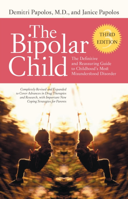 The Bipolar Child (Third Edition): The Definitive and Reassuring Guide to Childhood's Most Misunderstood Disorder