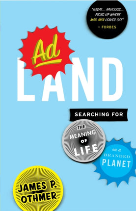 Adland: Searching for the Meaning of Life on a Branded Planet