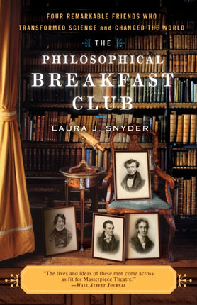 The Philosophical Breakfast Club Four Remarkable Friends Who Transformed Science and Changed the World