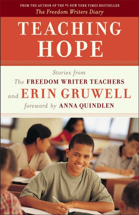 Teaching Hope: Stories from the Freedom Writer teachers and Erin Gruwell