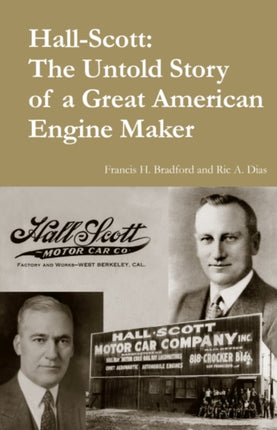 Hall-Scott: The Untold Story of a Great American Engine Maker