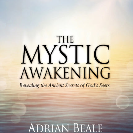 The Mystic Awakening Revealing the Ancient Secrets of Gods Seers