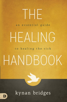 The Healing Handbook An Essential Guide to Healing the Sick