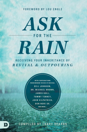 Ask for the Rain Receiving Your Inheritance of Revival  Outpouring