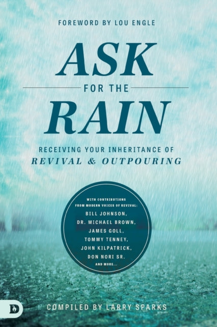 Ask for the Rain Receiving Your Inheritance of Revival  Outpouring