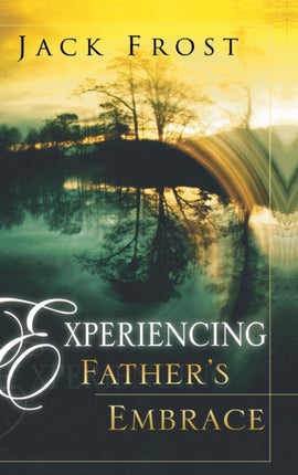 Experiencing Fathers Embrace