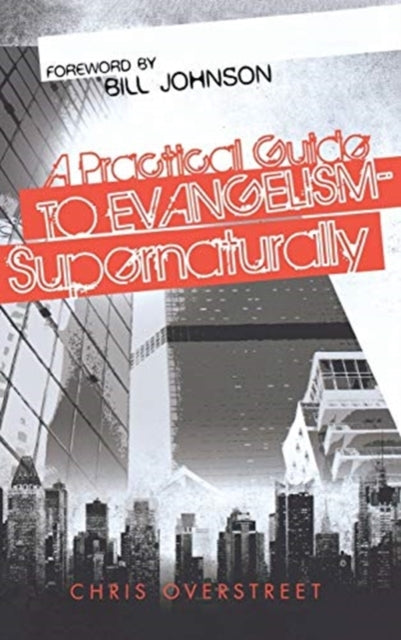 A Practical Guide to EvangelismSupernaturally