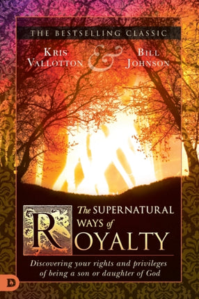 The Supernatural Ways of Royalty Discovering Your