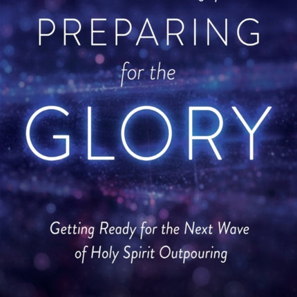Essential Training for Preparing for the Glory
