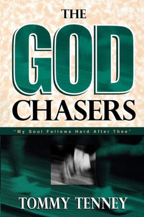 The God Chasers My Soul Follows Hard After Thee
