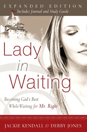 Lady in Waiting Expanded Edition Becoming Gods Best While Waiting for Mr Right Becoming Gods Best While Waiting for Mr Right Expanded