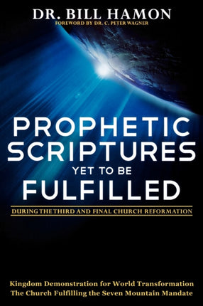 Prophetic Scriptures Yet to Be Fulfilled During the 3rd and Final Reformation During the Third and Final Church Reformation