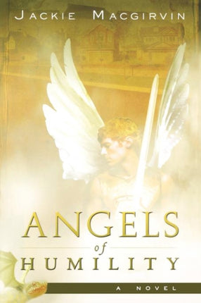 Angels of Humility A Novel