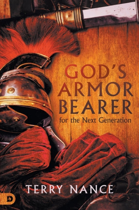 Gods Armor Bearer for the Next Generation