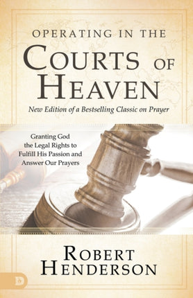 Operating in the Courts of Heaven Revised