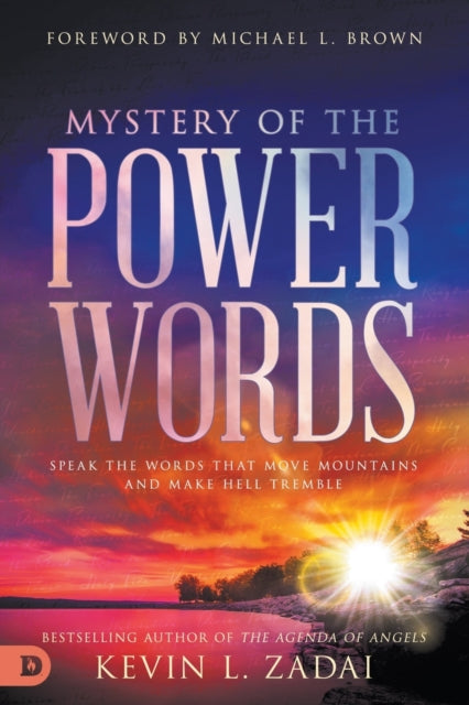 Mystery of the Power Words Speak the Words That Move Mountains and Make Hell Tremble