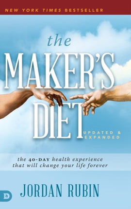 The Makers Diet The 40Day Health Experience That Will Change Your Life Forever