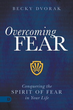 Overcoming Fear Conquering the Spirit of Fear in Your Life