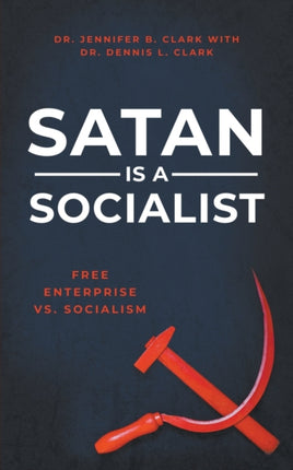 Satan Is a Socialist Free Enterprise vs Socialism