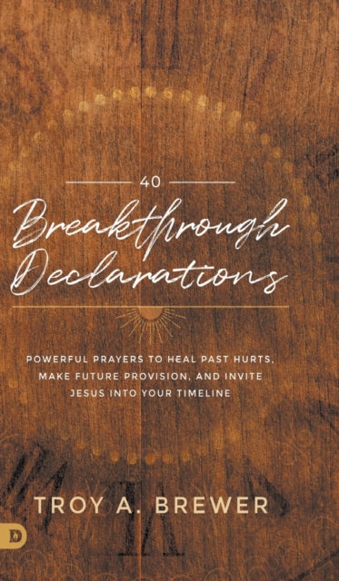 40 Breakthrough Declarations